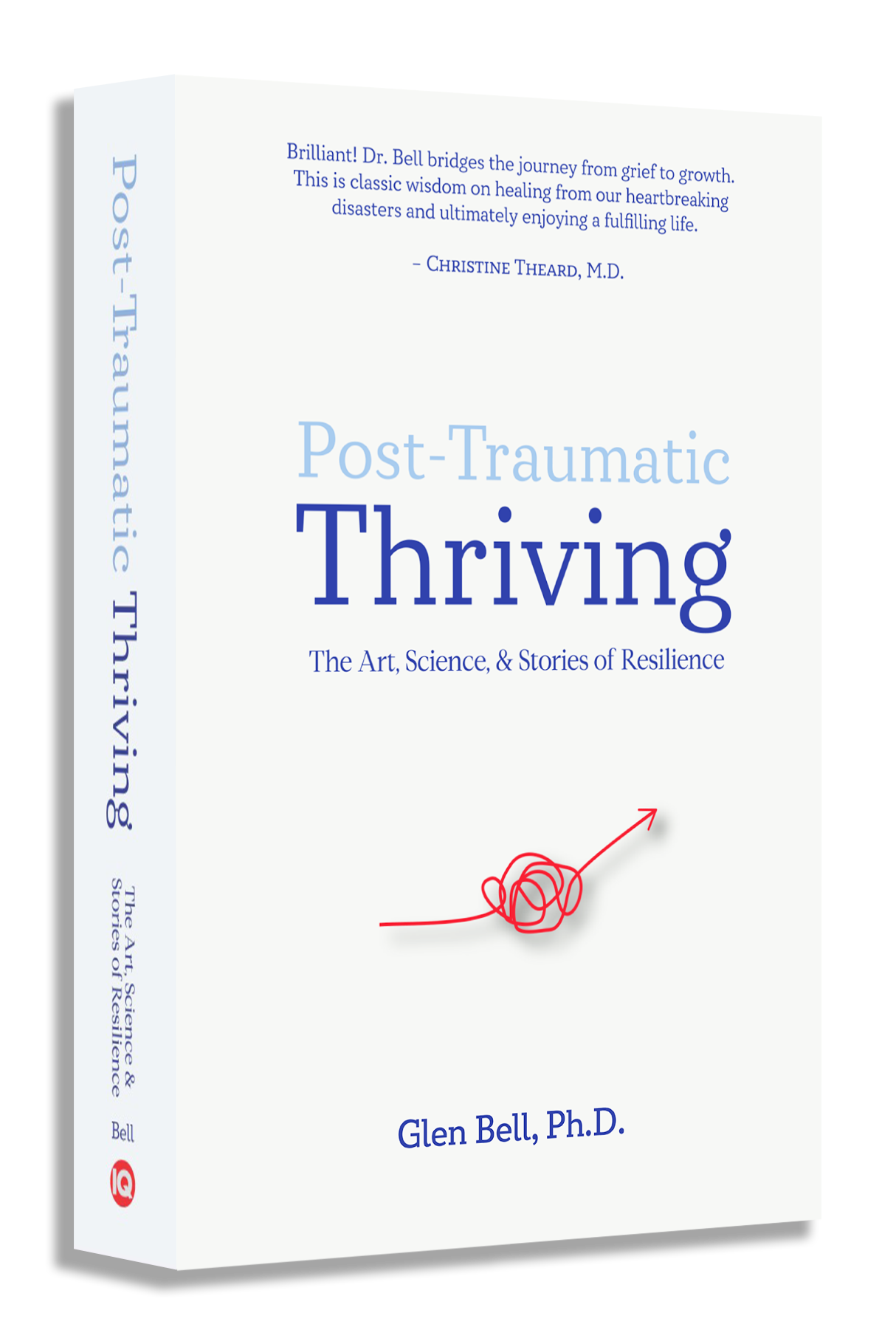 POST-TRAUMATIC THRIVING: THE ART, SCIENCE, & STORIES OF RESILIENCE