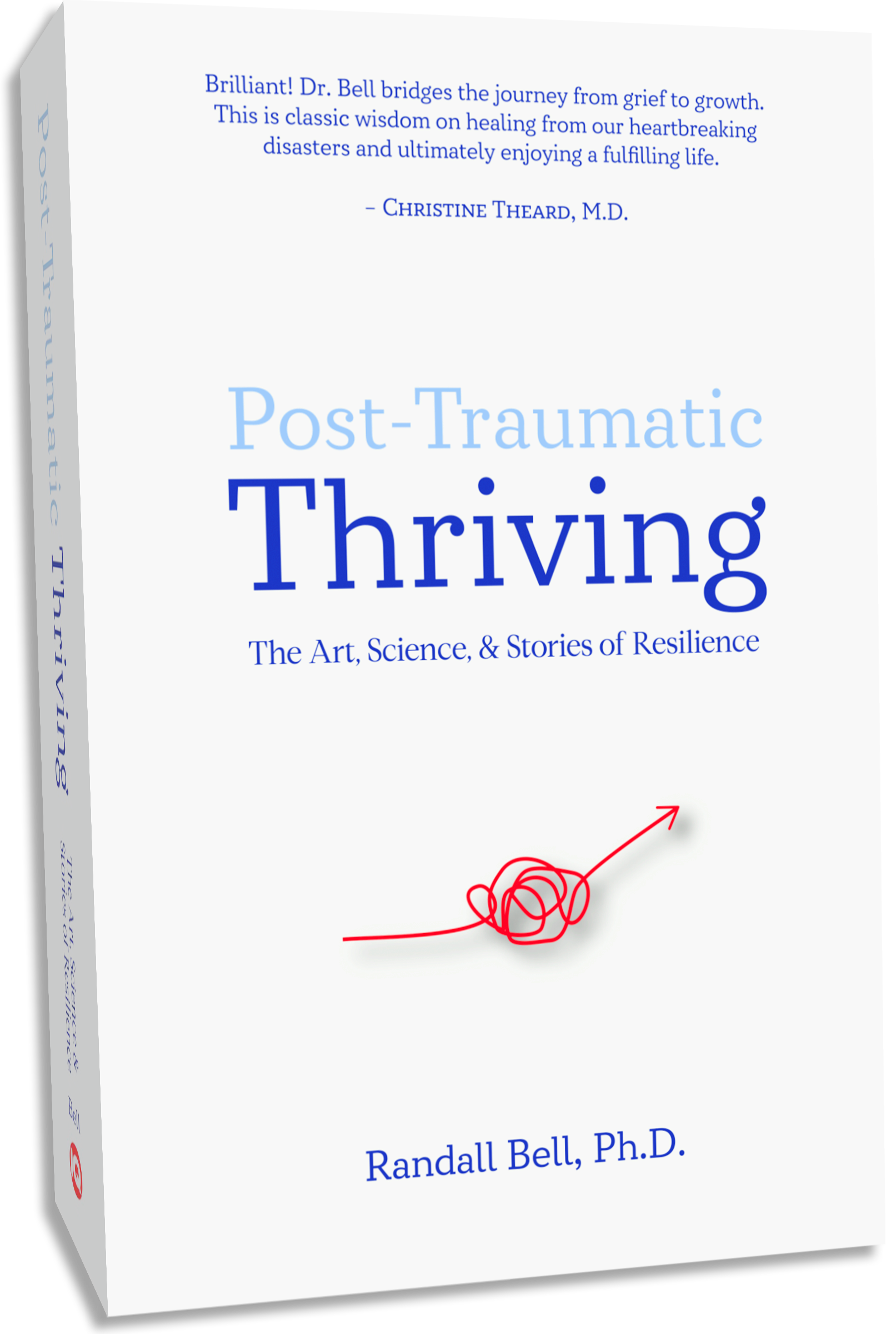 POST-TRAUMATIC THRIVING: THE ART, SCIENCE, & STORIES OF RESILIENCE