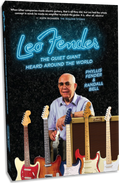 LEO FENDER: THE QUIET GIANT HEARD AROUND THE WORLD